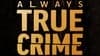 Event image for Always True Crime Takeover - Crossed Wires
