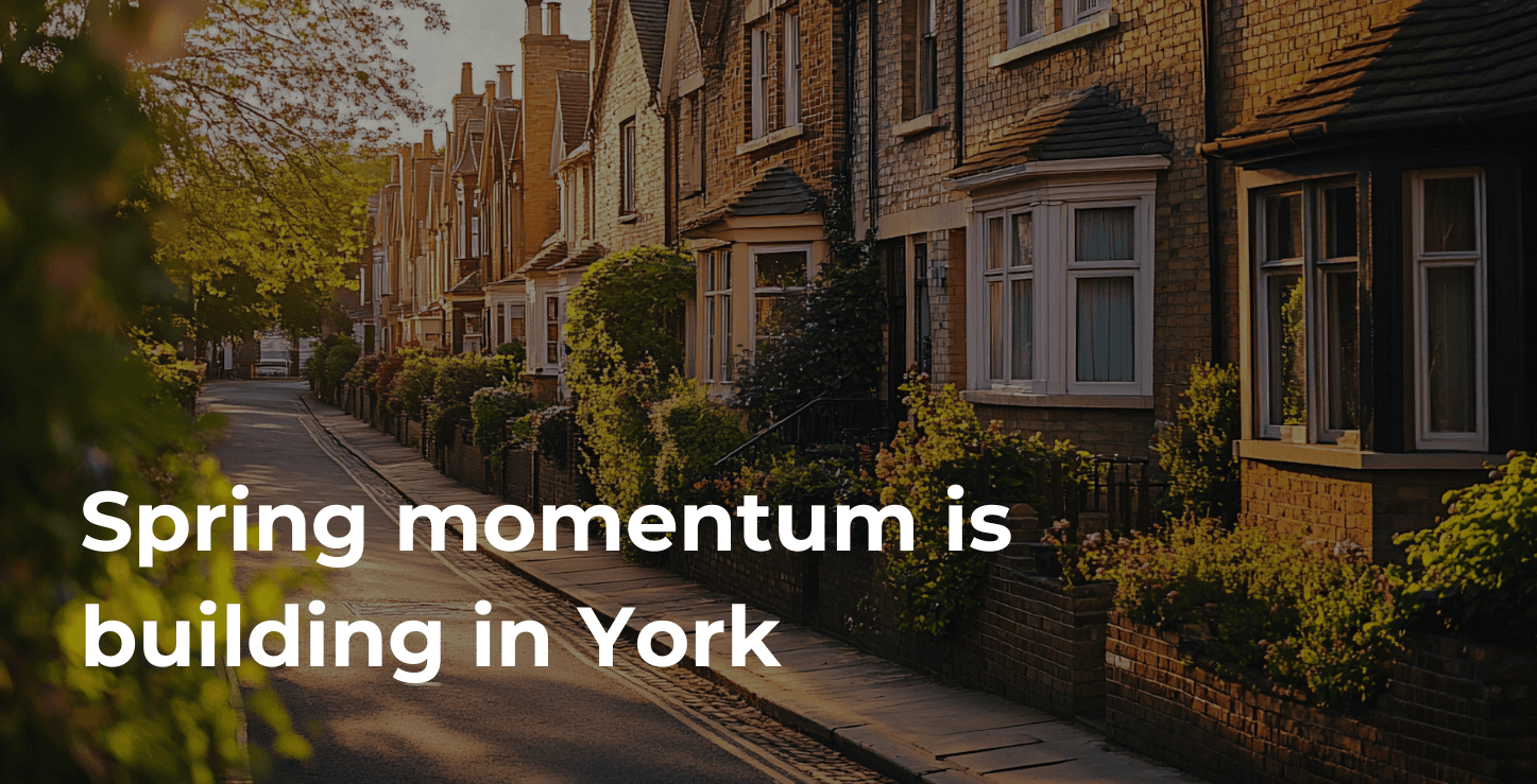 What Cautious Buyers and Sellers Need to Know as Spring Momentum Is Building in York